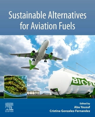Sustainable Alternatives for Aviation Fuels by Yousuf, Abu