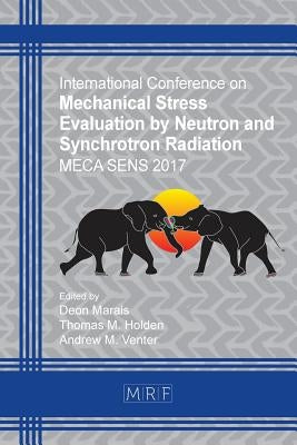 Mechanical Stress Evaluation by Neutron and Synchrotron Radiation: Meca Sens 2017 by Marais, D.