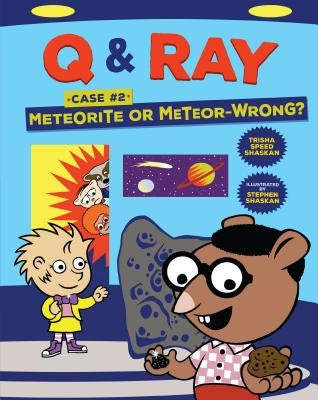 Meteorite or Meteor-Wrong?: Case 2 by Shaskan, Trisha Speed