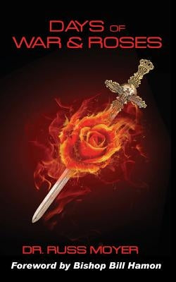 Days of War and Roses by Moyer, Russ