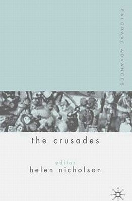 Palgrave Advances in the Crusades by Nicholson, H.