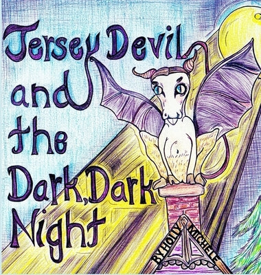 The Jersey Devil and the Dark, Dark Night: A Jersey Devil Origin Story by Michele, Holly