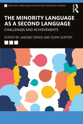 The Minority Language as a Second Language: Challenges and Achievements by Cenoz, Jasone