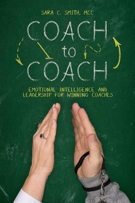 Coach to Coach: Emotional Intelligence and Leadership for Winning Coaches by Epperson, Kelly