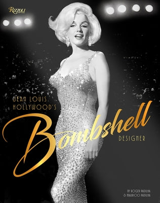 Jean Louis: Hollywood's Bombshell Designer by Padilha, Roger