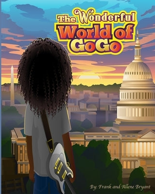 The Wonderful World of GoGo by Bryant, Allene