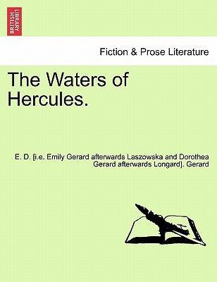 The Waters of Hercules, Volume III of III by Gerard, E. D.