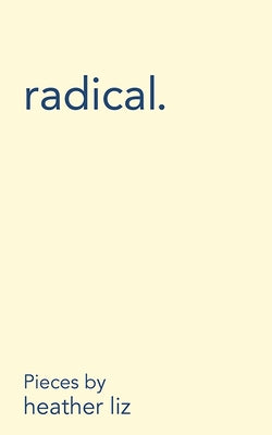 Radical. by Liz, Heather