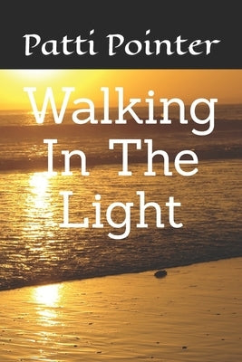 Walking In The Light by Pointer, Patti J.