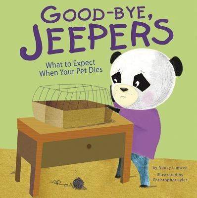 Good-Bye, Jeepers: What to Expect When Your Pet Dies by Loewen, Nancy
