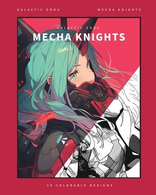 Mecha Knights (Coloring Book): 25 Coloring Pages by Soda, Galactic
