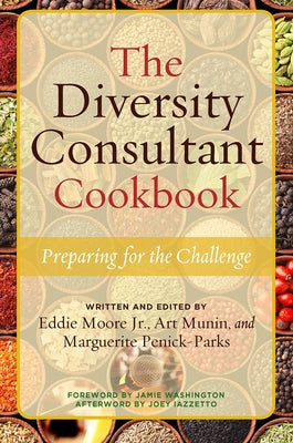 The Diversity Consultant Cookbook: Preparing for the Challenge by Moore, Eddie