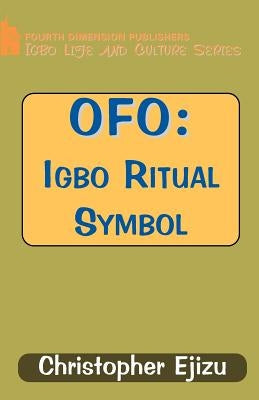 Ofo: Igbo Ritual and Symbol by Ejizu, C. I.
