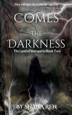 Comes the Darkness by Ren, Shana