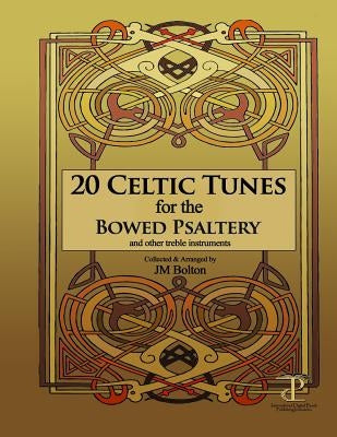 20 Celtic Tunes for the Bowed Psaltery by Bolton, Jm