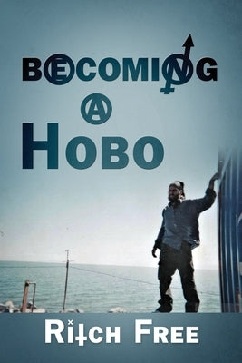 Becoming a Hobo by Free, Ritch