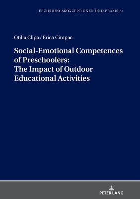Social-Emotional Competences of Preschoolers: The Impact of Outdoor Educational Activities by Von Carlsburg, Gerd-Bodo