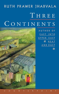 Three Continents by Jhabvala, Ruth Prawer