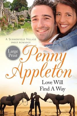 Love Will Find A Way: Large Print Edition by Appleton, Penny
