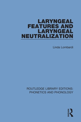 Laryngeal Features and Laryngeal Neutralization by Lombardi, Linda