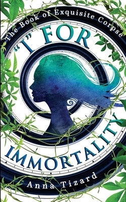 I For Immortality by Tizard, Anna