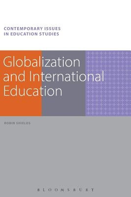 Globalization and International Education. Robin Shields by Shields, Robin