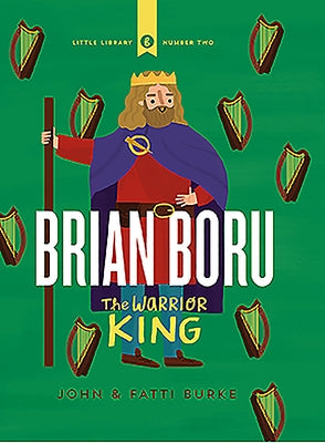 Brian Boru: The Warrior King by Burke, John