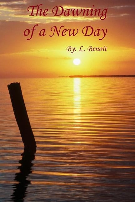 The Dawning of a New Day by Benoit, L.