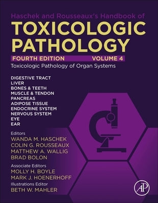 Haschek and Rousseaux's Handbook of Toxicologic Pathology Volume 4: Toxicologic Pathology of Organ Systems by Haschek-Hock, Wanda M.