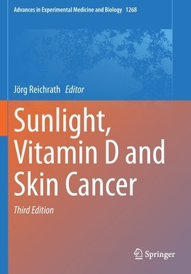 Sunlight, Vitamin D and Skin Cancer by Reichrath, Jörg