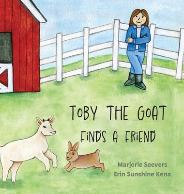 Toby the Goat Finds a Friend by Seevers, Marjorie