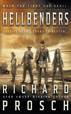 Hellbenders: A Traditional Western Novel by Prosch, Richard