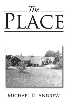 The Place by Andrew, Michael D.