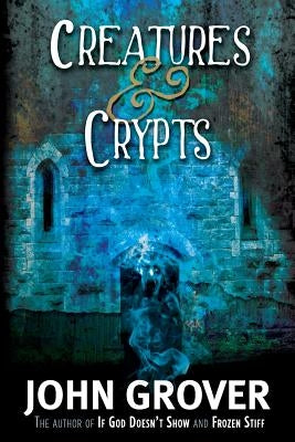 Creatures and Crypts by Grover, John