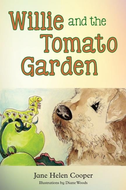 Willie and the Tomato Garden by Cooper, Jane H.