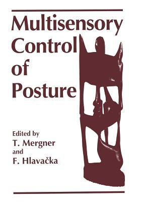 Multisensory Control of Posture by Hlavacka, F.