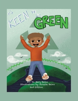 It's Keen to Be Green!: Second Edition by Bains, Mary