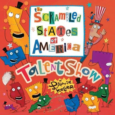 The Scrambled States of America Talent Show by Keller, Laurie