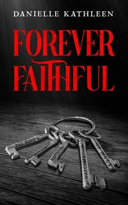 Forever Faithful by Kathleen, Danielle
