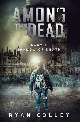 Among The Dead: Part One: Shadow of Death by Happy, Monique