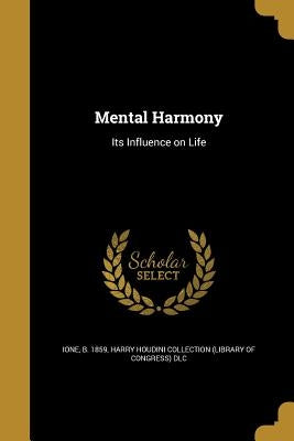 Mental Harmony by Ione, B. 1859