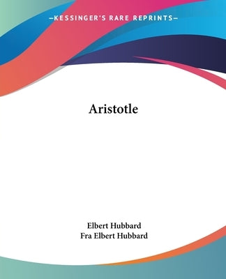 Aristotle by Hubbard, Elbert