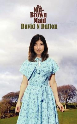 The Nut-Brown Maid by Dutton, David N.