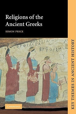 Religions of the Ancient Greeks by Price, Simon