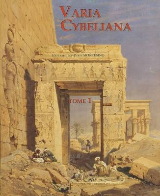 Varia Cybeliana: Tome 1 by Montesino, Jean-Pierre
