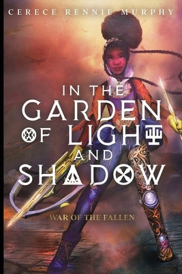 In the Garden of Light and Shadow: War of the Fallen by Rennie Murphy, Cerece