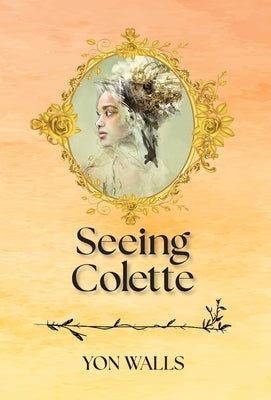 Seeing Colette by Walls, Yon