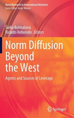 Norm Diffusion Beyond the West: Agents and Sources of Leverage by Kolmasová, Sárka