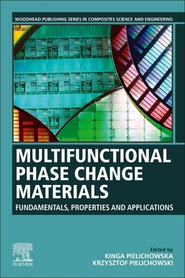 Multifunctional Phase Change Materials: Fundamentals, Properties and Applications by Pielichowska, Kinga