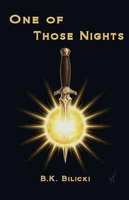 One of Those Nights by Bilicki, B. K.